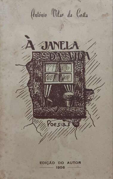 Ã€ JANELA DA VIDA: POESIAS.