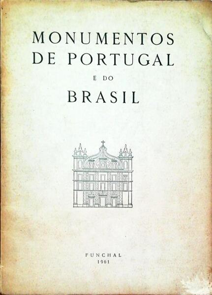 MONUMENTOS DE PORTUGAL E DO BRASIL. EXPOSIÃ‡ÃƒO DE FOTOGRAFIAS (SÃ‰CULOS XII-XVIII).