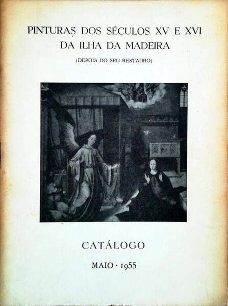 PINTURAS DOS SÃ‰CULOS XV E XVI DA ILHA DA MADEIRA (DEPOIS DO SEU RESTAURO).