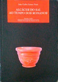 ALCÃCER DO SAL AO TEMPO DOS ROMANOS.