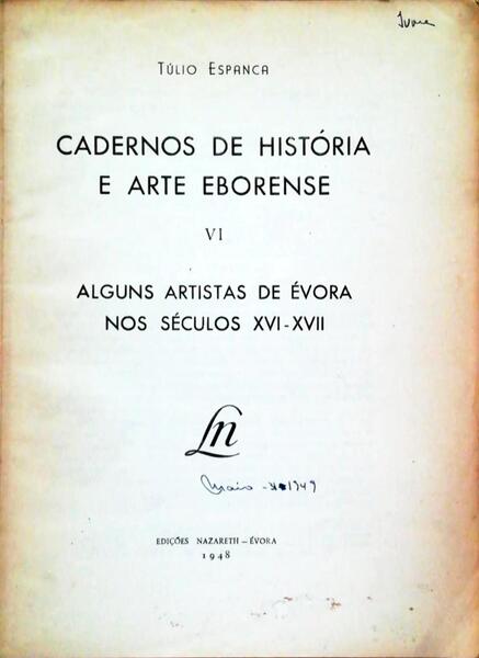 ALGUNS ARTISTAS DE Ã‰VORA NOS SÃ‰CULOS XVI E XVII.