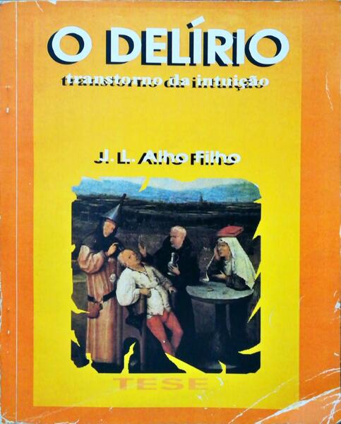 O DELÃRIO: TRANSTORNO DA INTUIÃ‡ÃƒO.