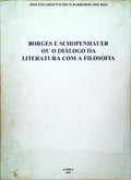 BORGES E SCHOPENHAUER OU O DIÃLOGO DA LITERATURA COM A FILOSOFIA.