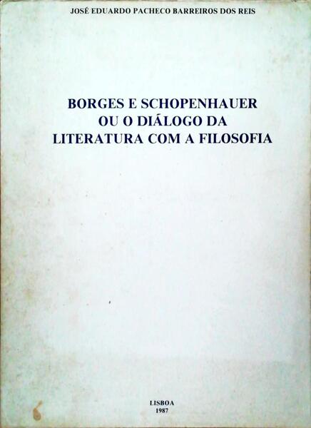 BORGES E SCHOPENHAUER OU O DIÃ?LOGO DA LITERATURA COM A FILOSOFIA.