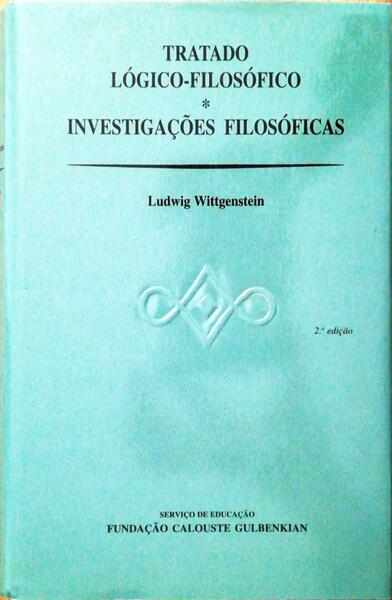 TRATADO LÃ“GICO-FILOSÃ“FICO. INVESTIGAÃ‡Ã•ES FILOSÃ“FICAS.