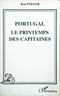 PORTUGAL LE PRINTIMPS DES CAPITAINES.