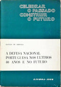 A DEFESA NACIONAL PORTUGUESA NOS ÃšLTIMOS 40 ANOS E NO FUTURO.