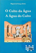 O CULTO DA ÃGUA & A ÃGUA DO CULTO.