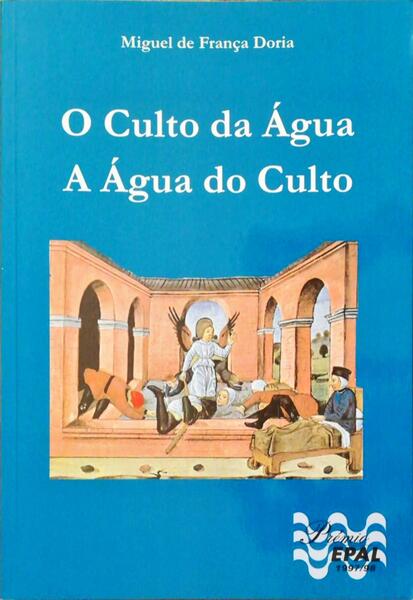 O CULTO DA ÃGUA & A ÃGUA DO CULTO.