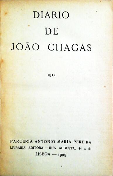 DIARIO DE JOÃƒO CHAGAS - 1914. [VOLUME I]