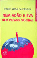 NEM ADÃƒO E EVA, NEM PECADO ORIGINAL. [2.Âª EDIÃ‡ÃƒO]