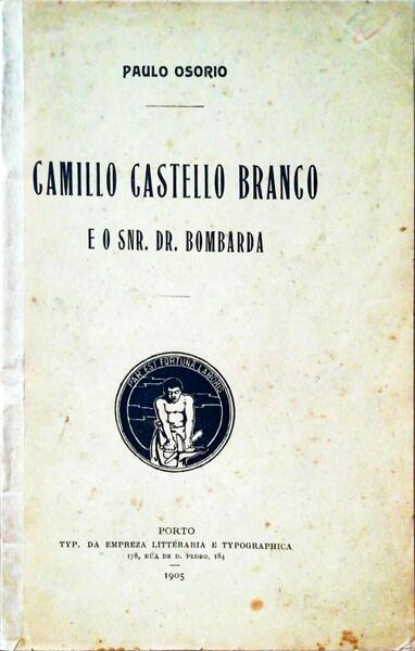 CAMILLO CASTELLO BRANCO E O SNR.DR. BOMBARDA.