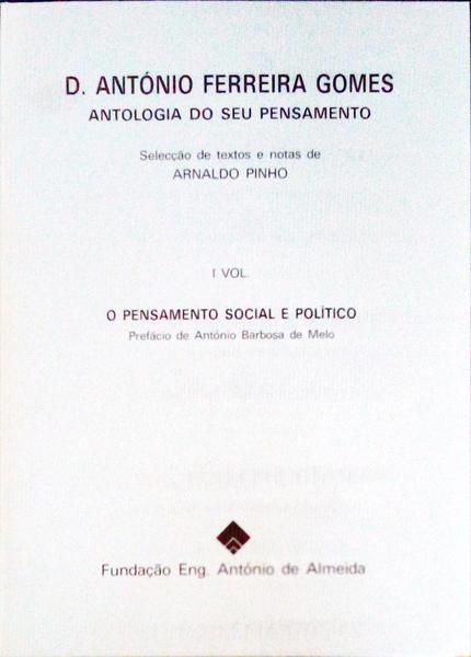 D. ANTONIO FERREIRA GOMES. ANTOLOGIA DO SEU PENSAMENTO.