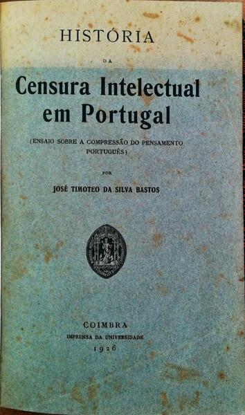 HISTÃ“RIA DA CENSURA INTELECTUAL EM PORTUGAL.