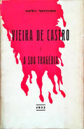 VIEIRA DE CASTRO E A SUA TRAGÃ‰DIA.