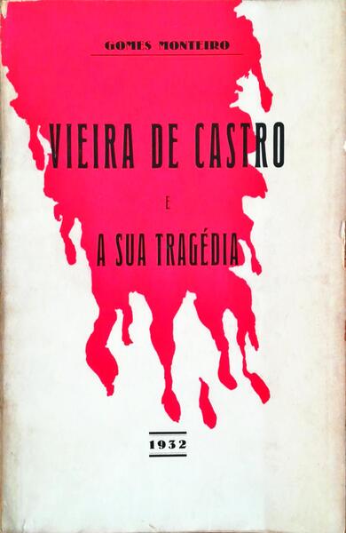 VIEIRA DE CASTRO E A SUA TRAGÃ‰DIA.