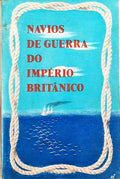 NAVIOS DE GUERRA DO IMPÃ‰RIO BRITÃ‚NICO.