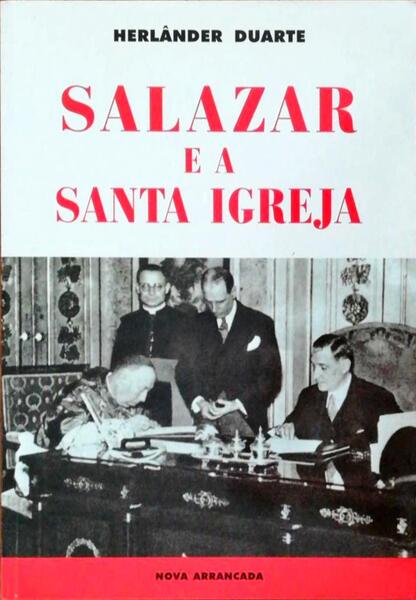 SALAZAR E A SANTA IGREJA.