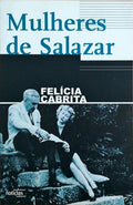 MULHERES DE SALAZAR. [2.Âª EDIÃ‡ÃƒO]