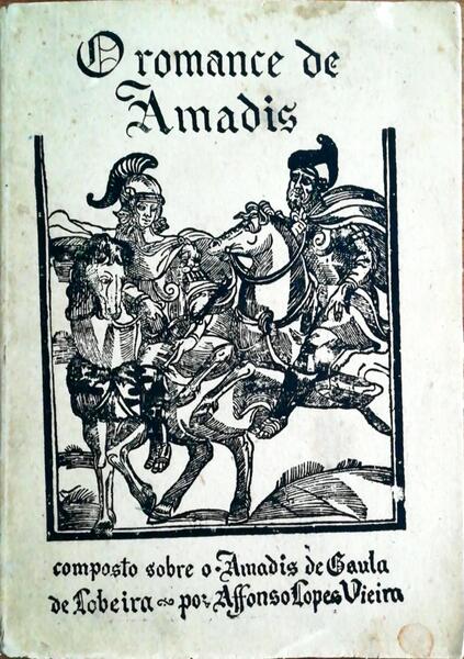 O ROMANCE DE AMADIS. [1.Âª EDIÃ‡ÃƒO]