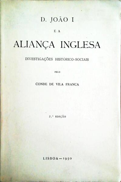 D. JOÃƒO I E A ALIANÃ‡A PORTUGUESA.