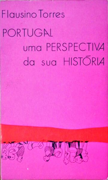 PORTUGAL, UMA PERSPECTIVA DA SUA HISTÃ“RIA.