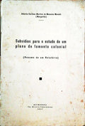 SUBSÃDIOS PARA O ESTUDO DE UM PLANO DE FOMENTO COLONIAL.