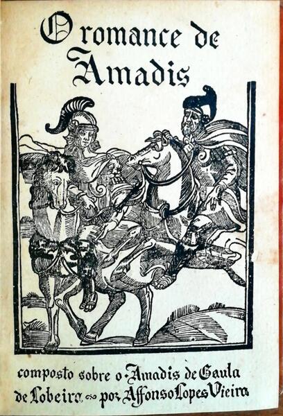 O ROMANCE DE AMADIS. [1.Âª EDIÃ‡ÃƒO]