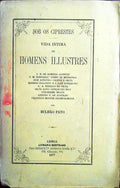 SOB OS CIPRESTES - VIDA INTIMA DE HOMENS ILUSTRES.
