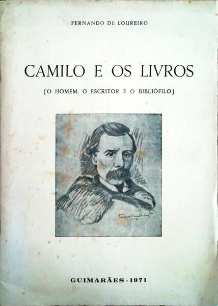 CAMILO E OS LIVROS O HOMEM, O ESCRITOR E O BIBLIÃ“FILO.