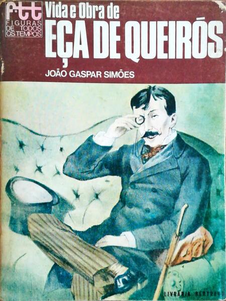 VIDA E OBRA DE EÃ‡A DE QUEIRÃ“S. [3.Âª EDIÃ‡ÃƒO]