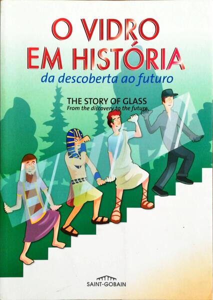 VIDRO (O) EM HISTÃ“RIA DA DESCOBERTA AO FUTURO. [1.Âª EDIÃ‡ÃƒO]