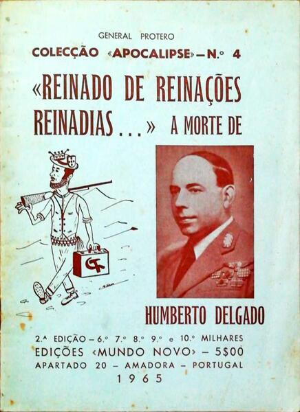 REINADO DE REINAÃ‡Ã•ES REINADIAS - A MORTE DE HUMBERTO DELGADO.