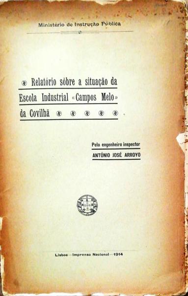 RELATÃ“RIO SÃ”BRE A SITUAÃ‡ÃƒO DA ESCOLA INDUSTRIAL CAMPOS MELO DA COVILHÃƒ.