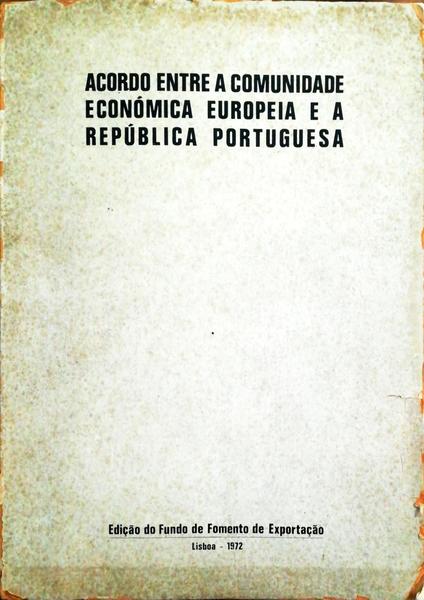 ACORDO ENTRE A COMUNIDADE ECONÃ“MICA EUROPEIA E A REPÃšBLICA PORTUGUESA.