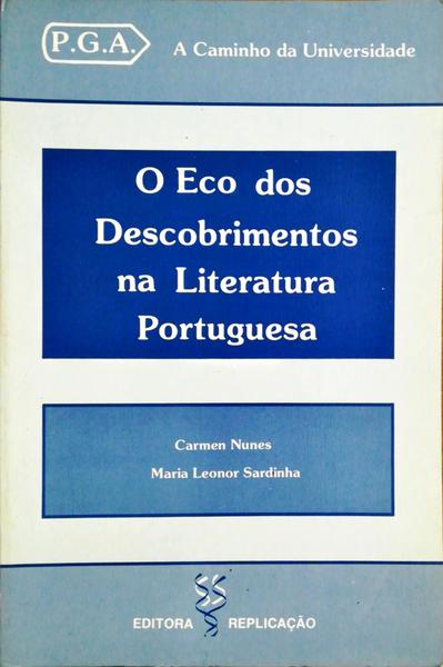 O ECO DOS DESCOBRIMENTOS NA LITERATURA PORTUGUESA.