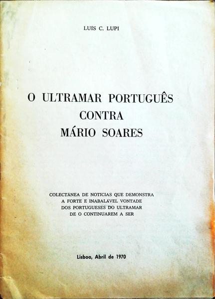 O ULTRAMAR PORTUGUÃŠS CONTRA MÃRIO SOARES.