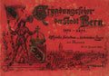 GRÃœNDUNGSFEIER DER STADT BERN 1191 - 1891.