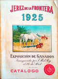 CATÃLOGO GENERAL DE EXPOSICIÃ“N DE GANADOS DE JEREZ DE LA FRONTERA.