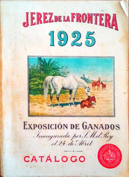 CATÃLOGO GENERAL DE EXPOSICIÃ“N DE GANADOS DE JEREZ DE LA FRONTERA.