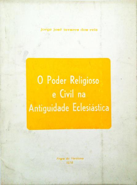 O PODER RELIGIOSO E CIVIL NA ANTIGUIDADE ECLESIÃSTICA.