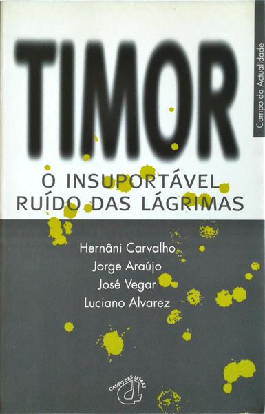 TIMOR, O INSUPORTÃVEL RUÃDO DAS LÃGRIMAS.