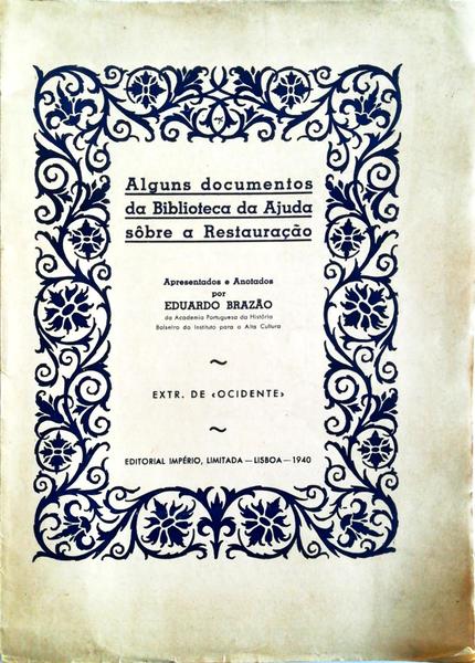 ALGUNS DOCUMENTOS DA BIBLIOTECA DA AJUDA SÃ”BRE A RESTAURAÃ‡ÃƒO.