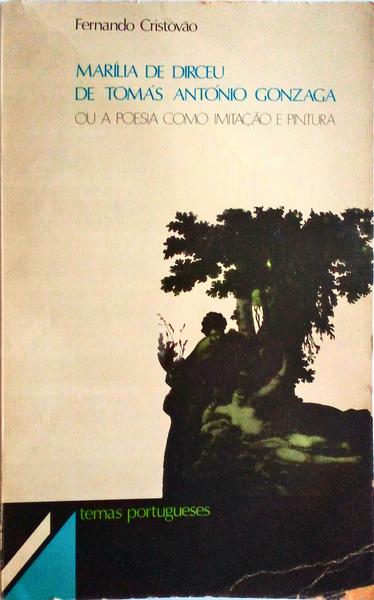 MARÃLIA DE DIRCEU DE TOMÃS ANTÃ“NIO GONZAGA OU A POESIA COMO IMITAÃ‡ÃƒO E PINTURA. [DEDICATÃ“RIA DO AUTOR]