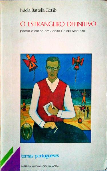 O ESTRANGEIRO DEFINITIVO, POESIA E CRÃTICA EM ADOLFO CASAIS MONTEIRO.