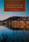 ALCÃCER DO SAL NA IDADE MÃ‰DIA.