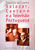 SALAZAR, CAETANO E A TELEVISÃO PORTUGUESA.