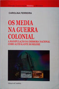 OS MEDIA NA GUERRA COLONIAL.