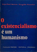 O EXISTENCIALISMO Ã‰ UM HUMANISMO.