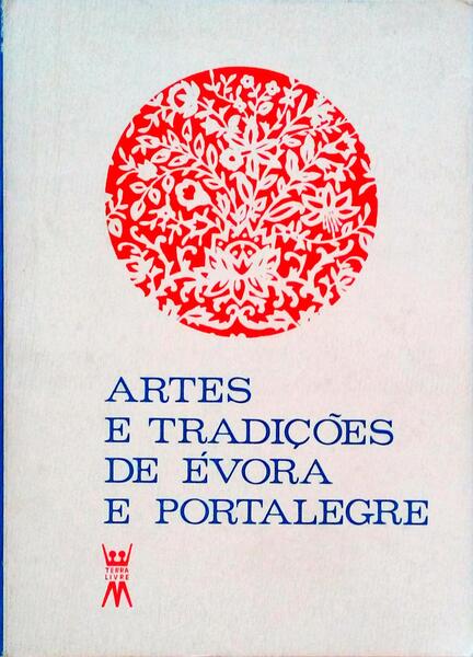 ARTES E TRADIÃ‡Ã•ES DE Ã‰VORA E PORTALEGRE.